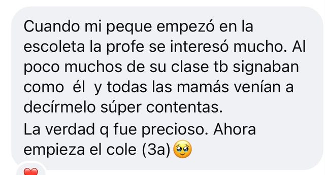 Mensaje: cuando mi peque empezó en la escoleta la profe se interesó mucho y al poco muchos de su clase también signaban
